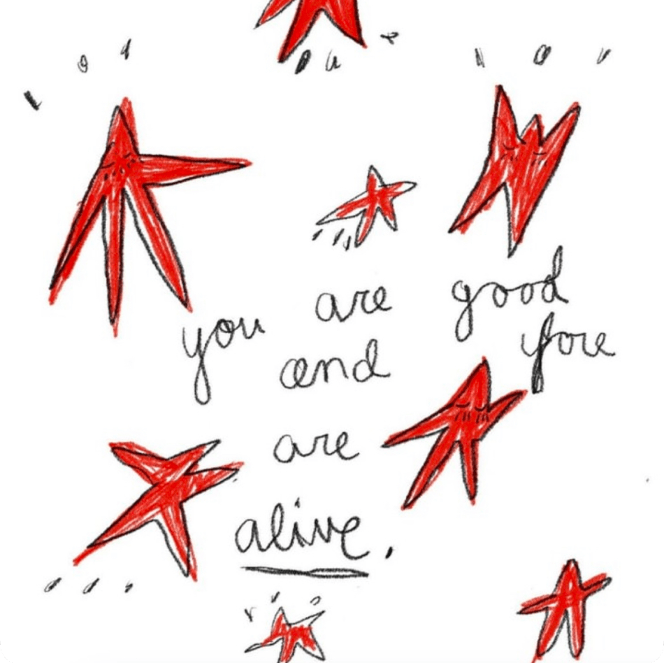 Artwork of red stars of different shapes, with motion lines that make it look like they're dancing around a quote: "you are good and you are alive."